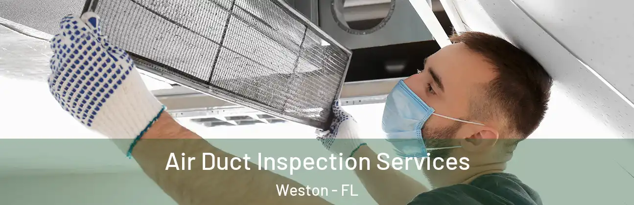  Air Duct Inspection Services Weston - FL