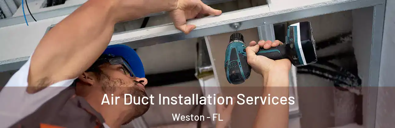  Air Duct Installation Services Weston - FL
