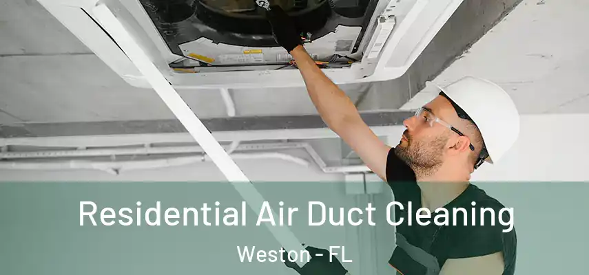 Residential Air Duct Cleaning Weston - FL