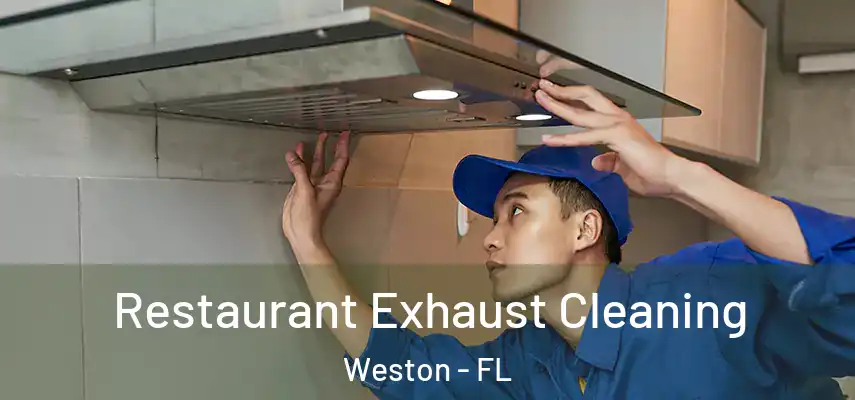  Restaurant Exhaust Cleaning Weston - FL